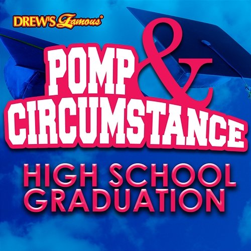 Drew's Famous Pomp And Circumstance High School Graduation The Hit Crew