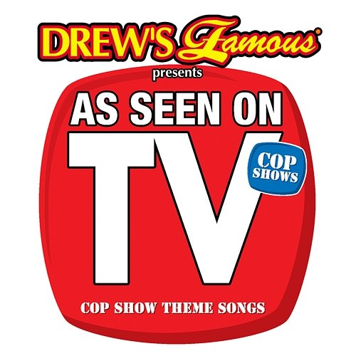 Drew's Famous Presents As Seen On TV: Cop Show Theme Songs The Hit Crew