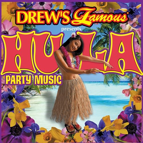 Drew's Famous Presents Hula Party Music The Hit Crew