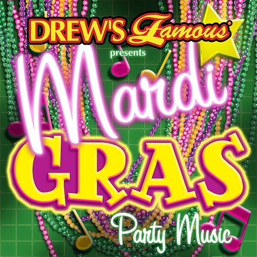 Drew's Famous Presents Mardi Gras Party Music The Hit Crew