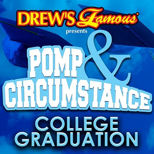 Drew's Famous Presents Pomp And Circumstance: College Graduation The Hit Crew