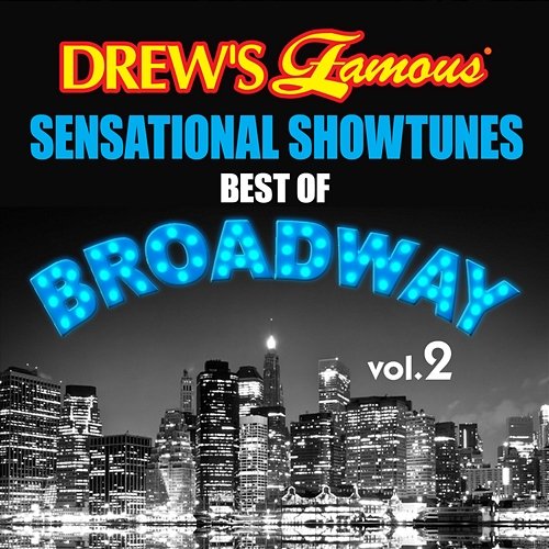 Drew's Famous Sensational Showtunes Best Of Broadway The Hit Crew