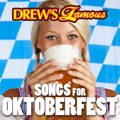 Drew's Famous Songs For Oktoberfest The Hit Crew