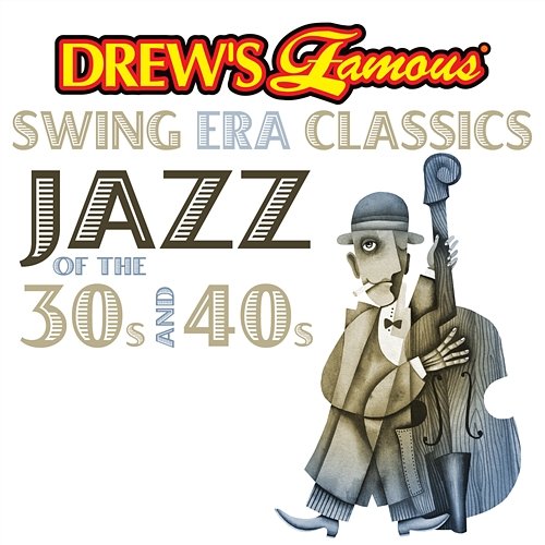 Drew's Famous Swing Era Classics Jazz Of The 30s And 40s The Hit Crew