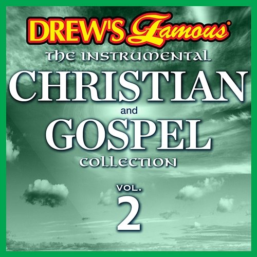 Drew's Famous The Instrumental Christian And Gospel Collection The Hit Crew