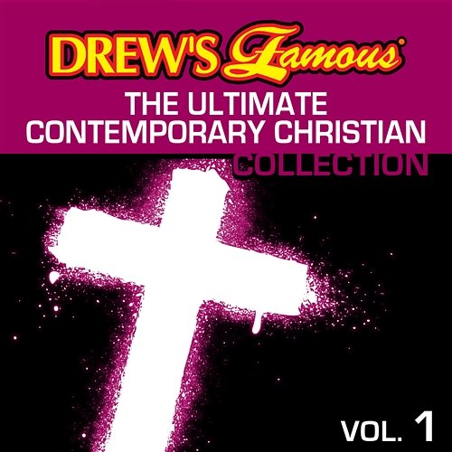 Drew's Famous The Ultimate Contemporary Christian Collection The Hit Crew
