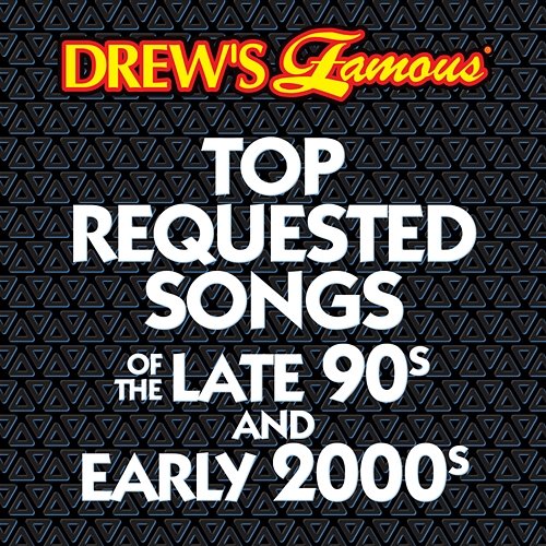 Drew's Famous Top Requested Songs Of The Late 90s And Early 2000s The Hit Crew