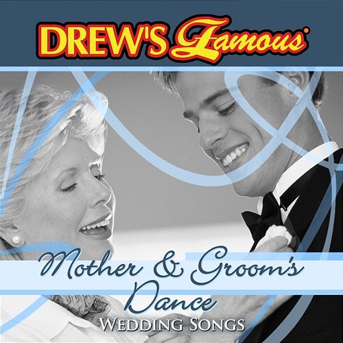 Drew's Famous Wedding Songs: Mother & Groom's Dance The Hit Crew