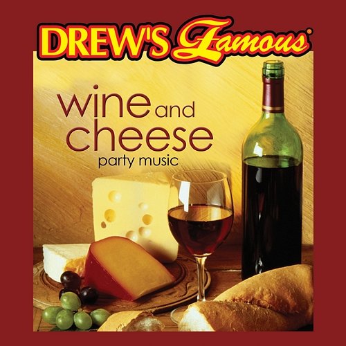 Drew's Famous Wine And Cheese Party Music The Hit Crew