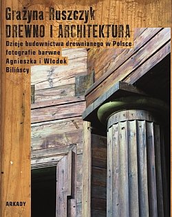 Drewno i architektura Ruszczyk Grażyna