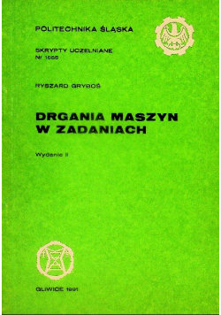 Drgania maszyn w zadaniach Ryszard Gryboś