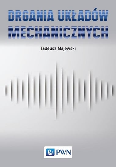 Drgania układów mechanicznych Majewski Tadeusz