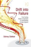 Drift into Failure Dekker Professor Sidney