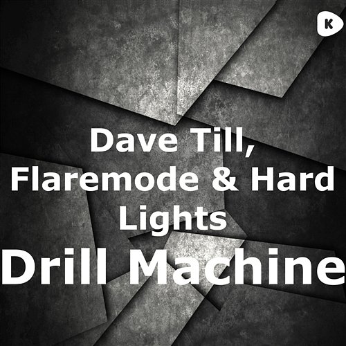 Drill Machine Dave Till, Flaremode & Hard Lights