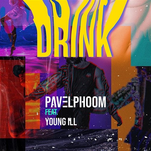Drink PAVELPHOOM feat. Young ill