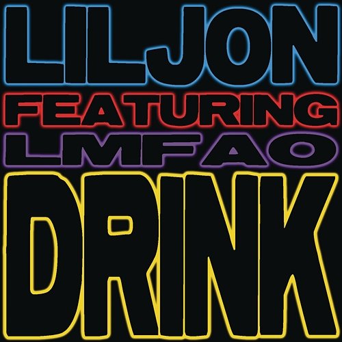 Drink (feat. LMFAO) Lil Jon