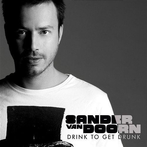Drink To Get Drunk Sander Van Doorn