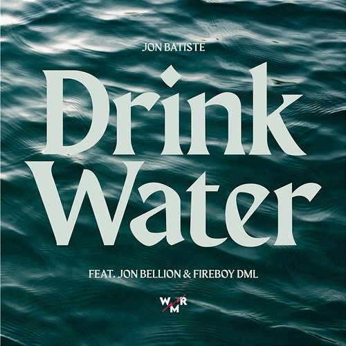 Drink Water Jon Batiste feat. Jon Bellion, Fireboy DML