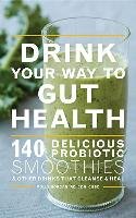 Drink Your Way to Gut Health Morgan Molly