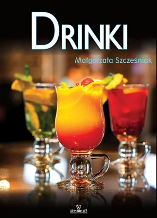 Drinki i koktajle Szcześniak Małgorzata