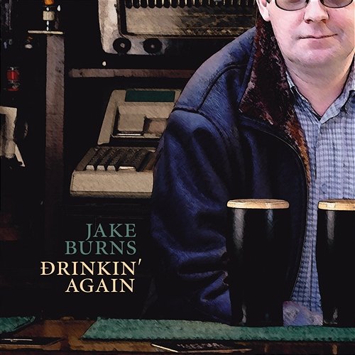 Drinkin' Again Jake Burns