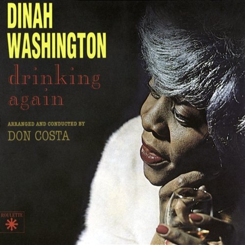 Drinking Again Dinah Washington