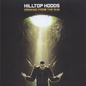 Drinking From the Sun Hilltop Hoods