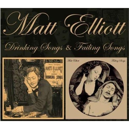 Drinking Songs & Failing Songs Elliott Matt