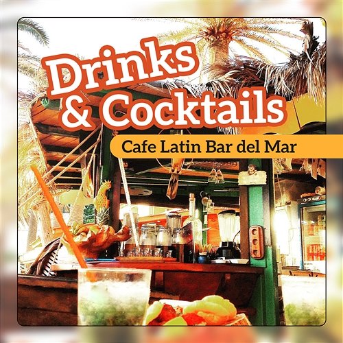 Drinks & Cocktails - Cafe Latin Bar del Mar: Relaxing Collection 2018 Corp Latino Bar del Mar