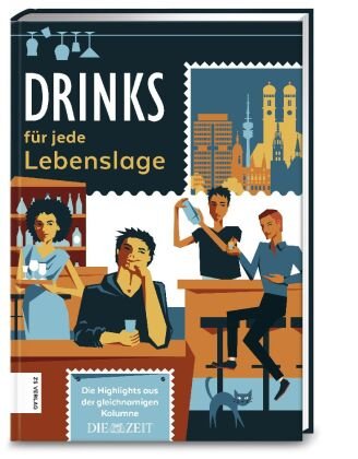 Drinks für jede Lebenslage ZS - Ein Verlag der Edel Verlagsgruppe