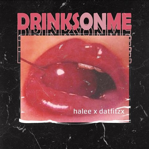 Drinks On Me Halee & datfitzx