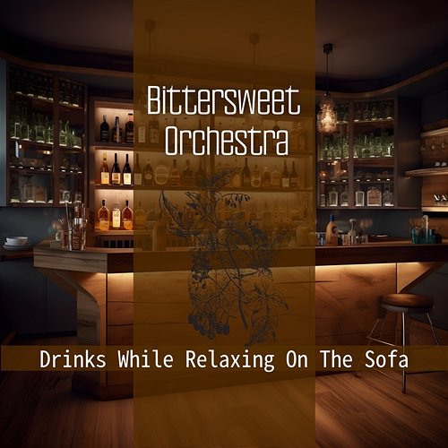Drinks While Relaxing on the Sofa Bittersweet Orchestra