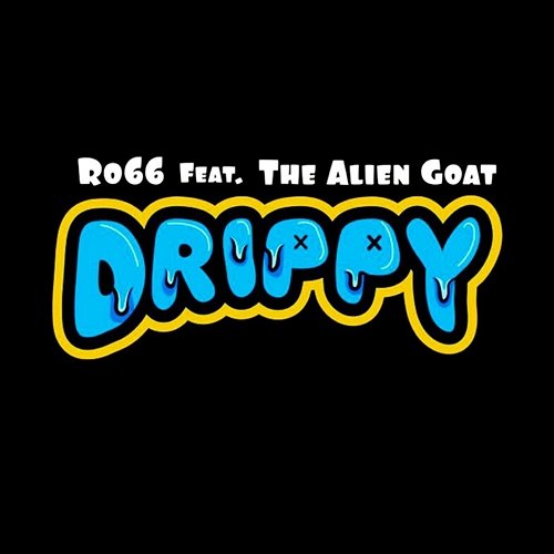 Drippy Ro66 feat. The Alien Goat