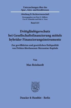 Drittgläubigerschutz bei Gesellschaftsfinanzierung mittels hybrider Finanzierungsinstrumente. Duncker & Humblot