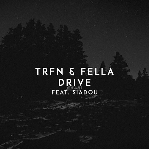 Drive Fella, TRFN, Siadou