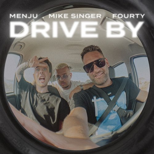 DRIVE BY MENJU, Mike Singer, FOURTY