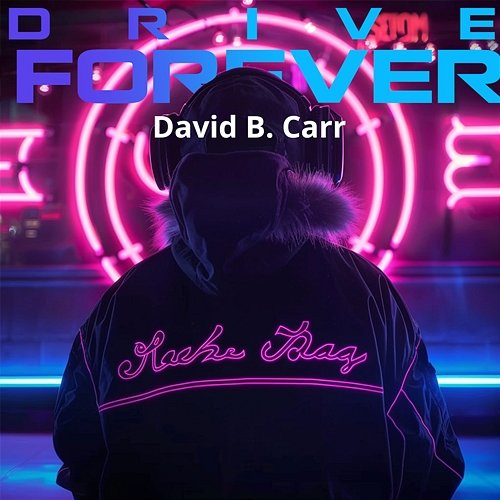 Drive Forever David B. Carr