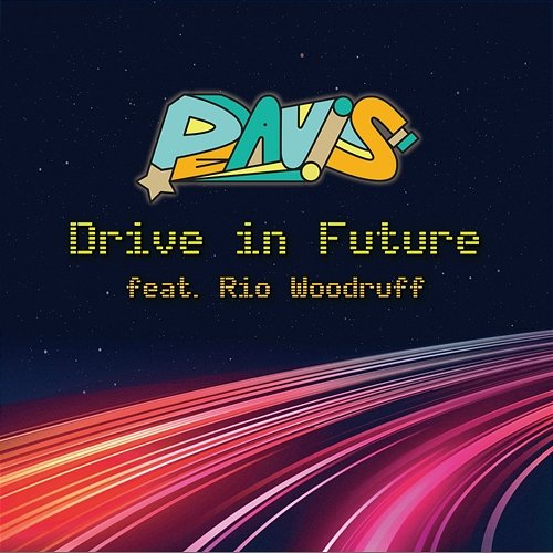 Drive in Future PEAVIS feat. Rio Woodruff