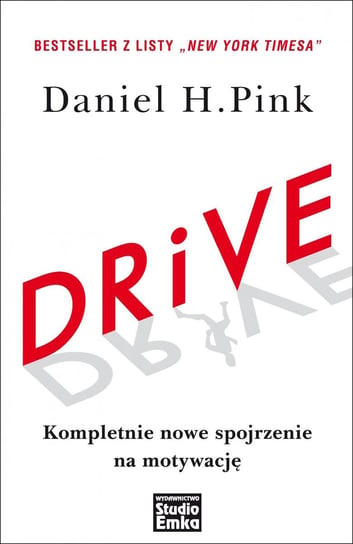 Drive. Kompletnie nowe spojrzenie na motywację Pink Daniel H.