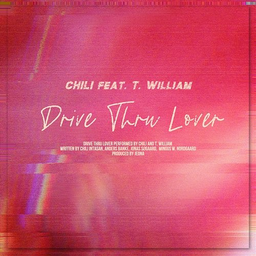 Drive Thru Lover CHILI feat. T. William