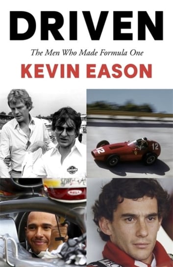 Driven. The Men Who Made Formula One Eason Kevin
