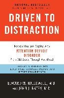 Driven to Distraction: Recognizing and Coping with Attention Deficit Disorder Hallowell Edward M., Ratey John J.