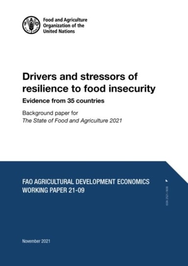 Drivers And Stressors Of Resilience To Food Insecurity - Evidence From 35 Countries: Background Pape Opracowanie zbiorowe