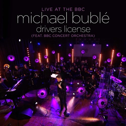 Drivers License Michael Bublé feat. BBC Concert Orchestra