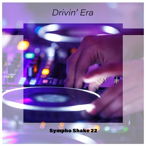 Drivin' Era Sympho Shake 22 Various Artists