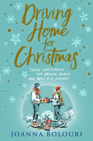 Driving Home for Christmas: A hilarious festive rom-com to warm your heart on cold winter nights Joanna Bolouri