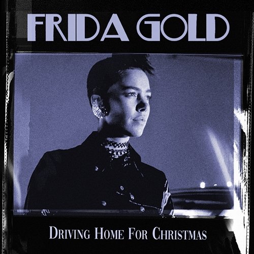 Driving Home For Christmas Frida Gold