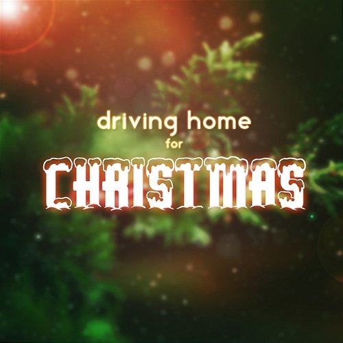 Driving Home For Christmas ChilledLab