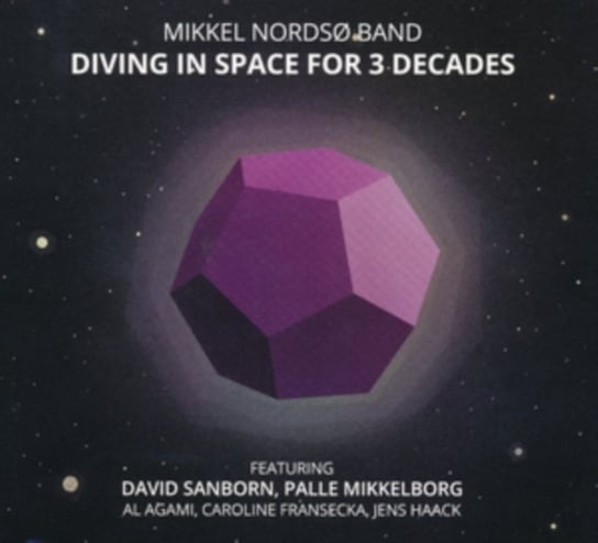 Driving In Space For 3 Decades Nordso Mikkel Band, Mikkelborg Palle, Sanborn David