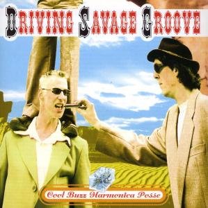 Driving Savage Groove Cool Buzz Harmonica Posse
